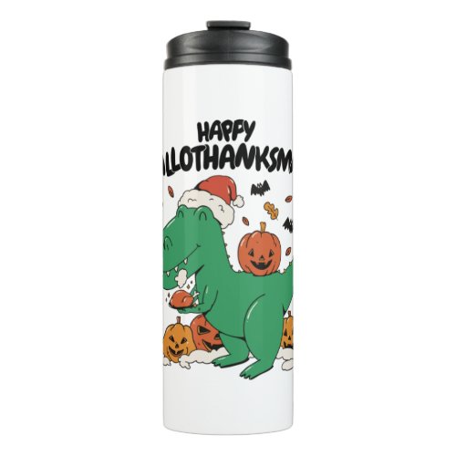 HAPPY HALLOTHANKSMAS T_REX CHRISTMAS THANKSGIVING THERMAL TUMBLER