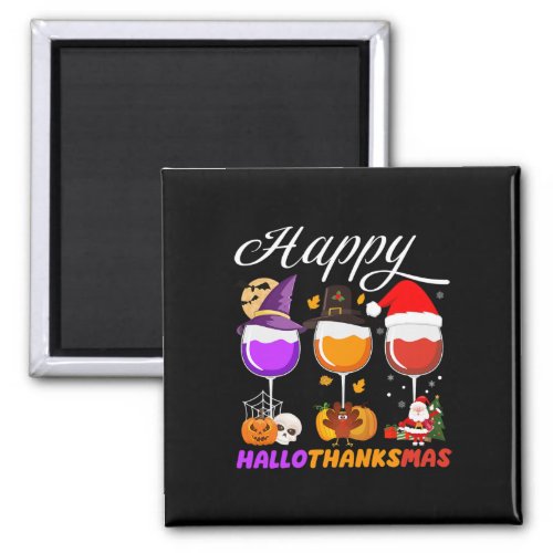 Happy Hallothanksmas Wine Glass Halloween Thanksgi Magnet