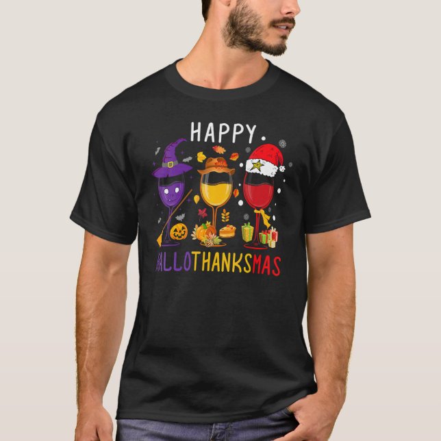 Happy Hallothanksmas Wine Halloween Thanksgiving C T-Shirt (Front)