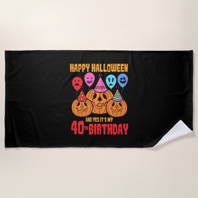 Happy Halloween 40th Birthday Beach Towel (Front)