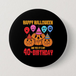 Happy Halloween 40th Birthday Button