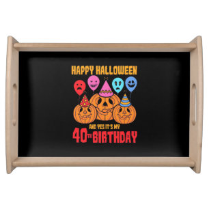 Happy Halloween 40th Birthday Serving Tray
