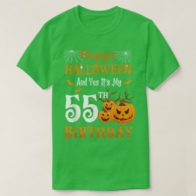 Happy Halloween And Its My 55th Birthday 55 Year O T-Shirt (Design Front)