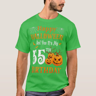 Happy Halloween And Its My 55th Birthday 55 Year O T-Shirt
