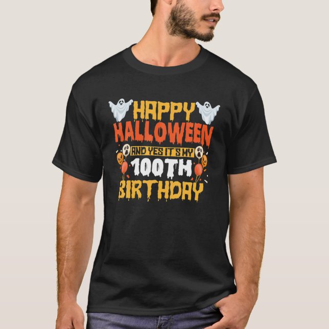 Happy Halloween And Yes It's My 100Th Birthday 100 T-Shirt (Front)