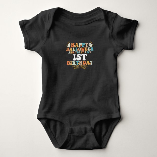 Happy Halloween And Yes It's My 1st Birthday Baby Bodysuit (Front)