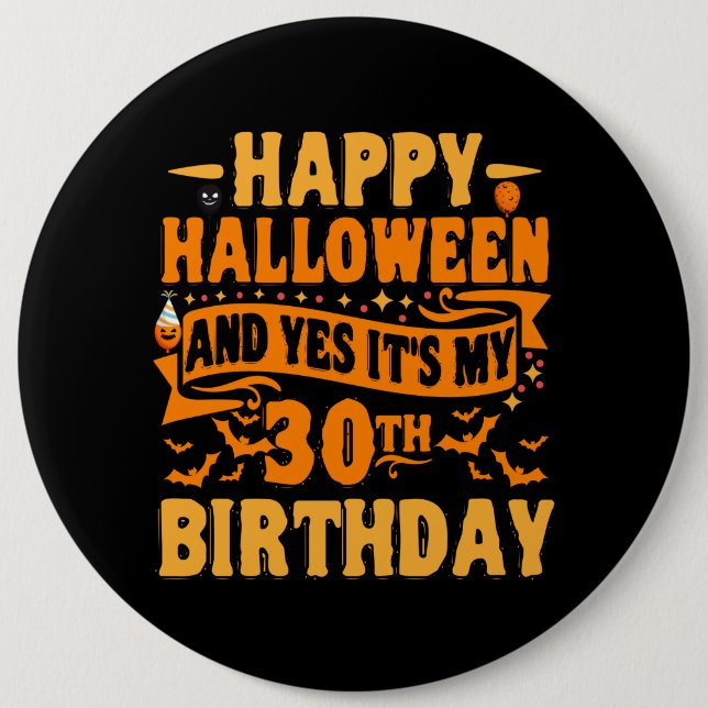 happy halloween and yes it's my 30th birthday Gift Button (Front)