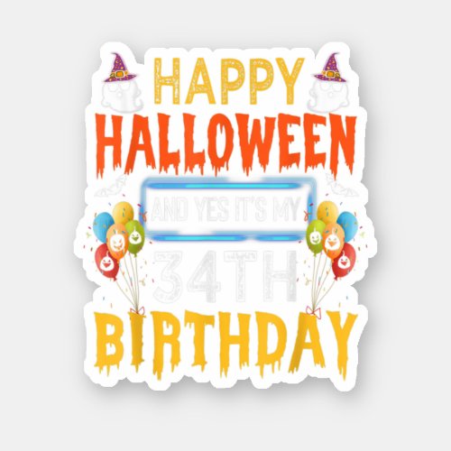 Happy Halloween And Yes ItS My 34Th Birthday Octo Sticker