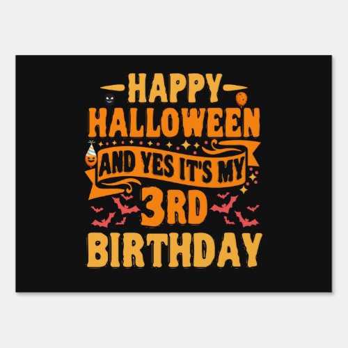 Happy Halloween and Yes Its my 3rd Birthday Gift Sign