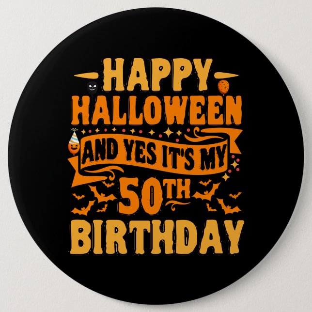 happy halloween and yes it's my 50th birthday Gift Button (Front)