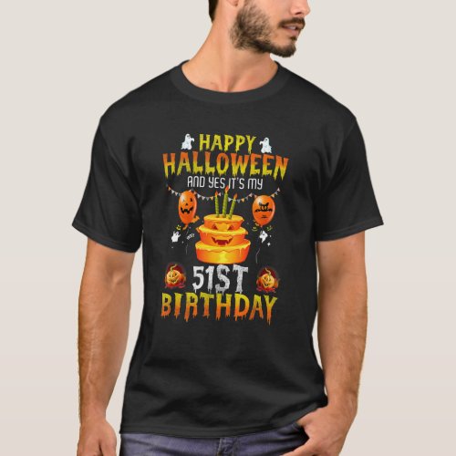 Happy Halloween And Yes Its My 51st Birthday Octo T_Shirt