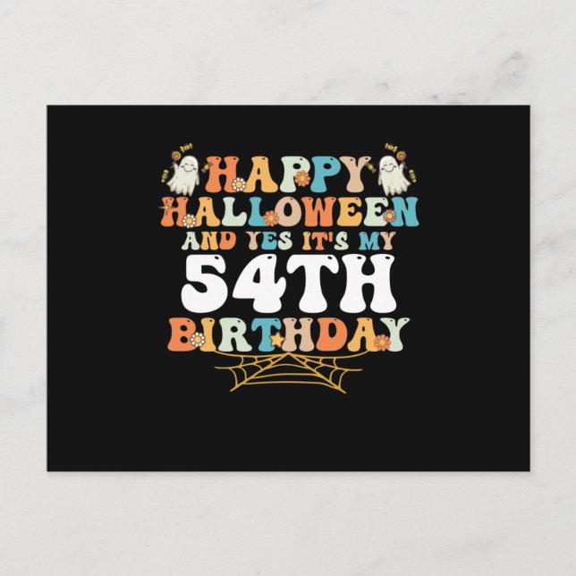 Happy Halloween And Yes Its My 54th Birthday Postcard (Front)