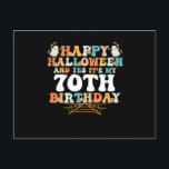 Happy Halloween And Yes Its My 70th Birthday Holiday Postcard<br><div class="desc">Happy Halloween And Yes Its My 70th Birthday</div>