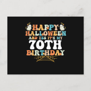 Happy Halloween And Yes Its My 70th Birthday Holiday Postcard