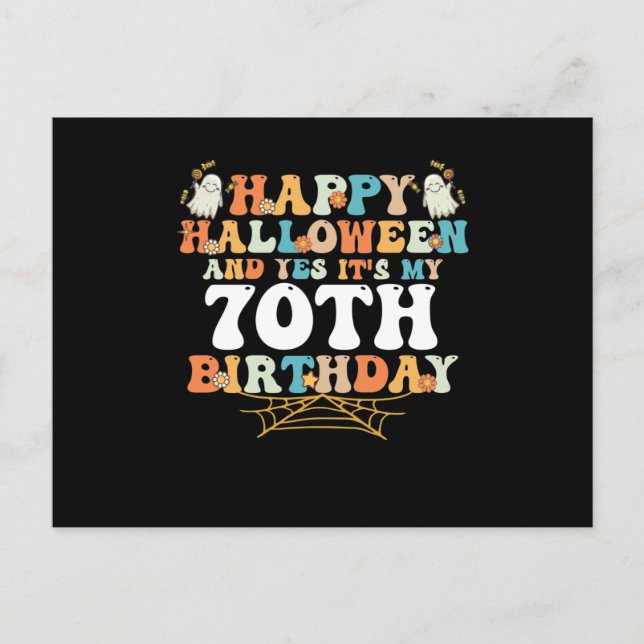 Happy Halloween And Yes Its My 70th Birthday Holiday Postcard (Front)