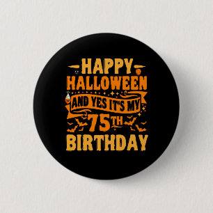 Happy Halloween and Yes It's my 75th Birthday Gift Button