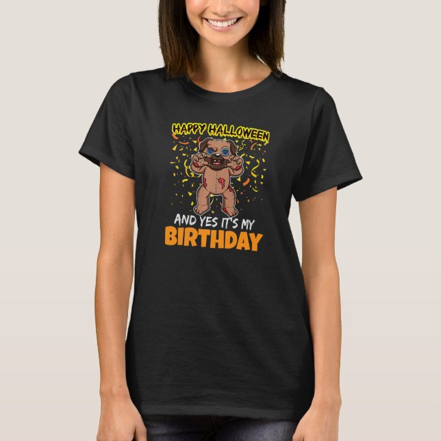 Happy Halloween And Yes It's My Birthday B Day Tri T-Shirt (Front)