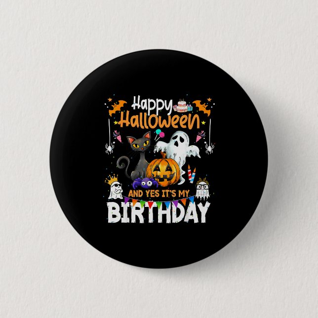Happy Halloween And Yes Its My Birthday Funny Octo Button (Front)