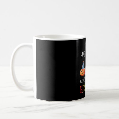 Happy Halloween Day T Shirthappy halloween and it Coffee Mug