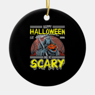 Happy Halloween Eat Drink And Be Scary Cool Ceramic Ornament