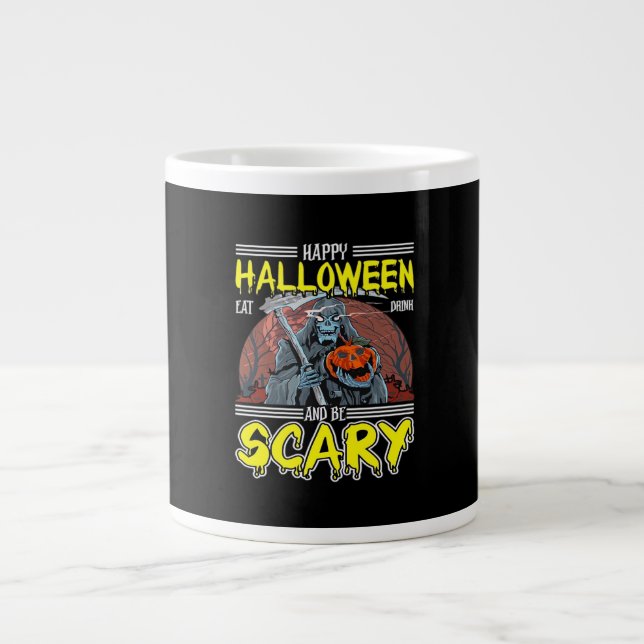 Happy Halloween Eat Drink And Be Scary Cool  Giant Coffee Mug (Front)