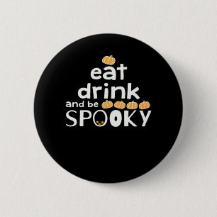 Happy Halloween Eat Drink And Be Scary Trendy Button