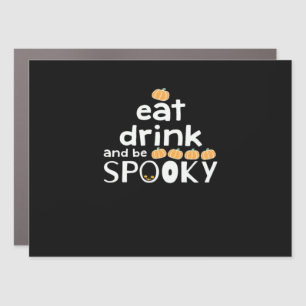 Happy Halloween Eat Drink And Be Scary Trendy Car Magnet