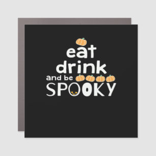 Happy Halloween Eat Drink And Be Scary Trendy Car Magnet