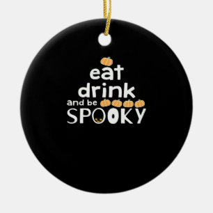 Happy Halloween Eat Drink And Be Scary Trendy Ceramic Ornament