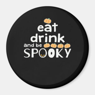 Happy Halloween Eat Drink And Be Scary Trendy Magnet