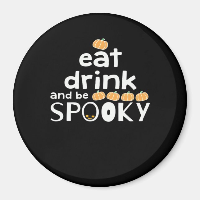Happy Halloween Eat Drink And Be Scary Trendy Magnet (Front)