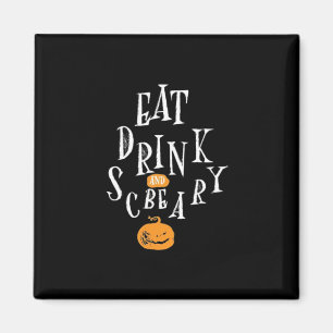 Happy Halloween Eat Drink And Be Scary Trendy Magnet