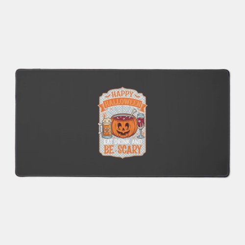 Happy Halloween Eat Drink Be Scary Pumpkin Cauldro Desk Mat
