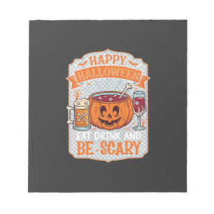 Happy Halloween Eat Drink Be Scary Pumpkin Cauldro Notepad