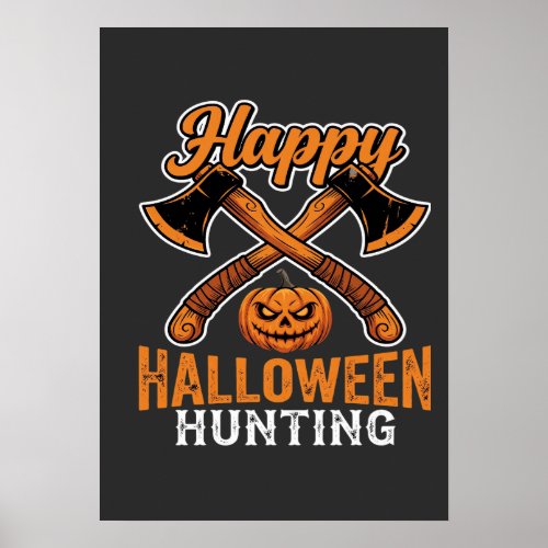 Happy Halloween Hunting Crossed Axes Pumpkin Poster