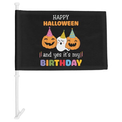 Happy Halloween Its My Birthday Halloween Car Flag