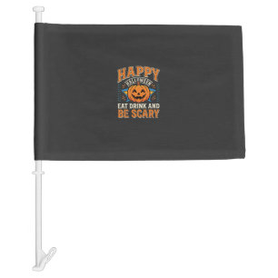 Happy Halloween Pumpkin Eat Drink Be Scary_1 Car Flag