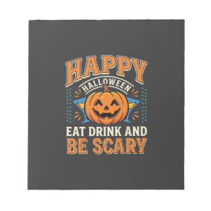 Happy Halloween Pumpkin Eat Drink Be Scary_1 Notepad