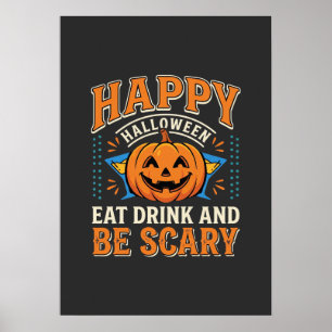 Happy Halloween Pumpkin Eat Drink Be Scary_1 Poster