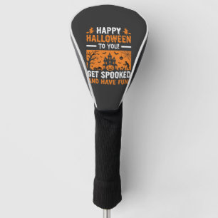 Happy Halloween Spooky Haunted House Quote Golf Head Cover