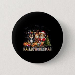 Happy Halloween Thanksgiving Christmas Dog Lovers Button