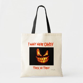 Happy Halloween Trick Or Treat I Want More Candy Tote Bag by snives at Zazzle