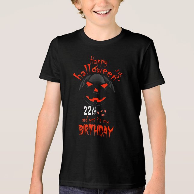 Happy  Halloween Yes It's My 22th Birthday Tri-Blend Shirt (Front)