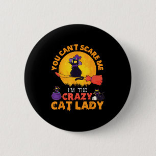 Happy Halloween You Can't E Me I'm The Crazy Cat L Button