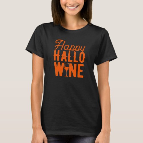 Happy Hallowine Funny Halloween T_Shirt