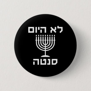 Happy Hanukkah Not Today Santa Funny Hebrew Jewish Button