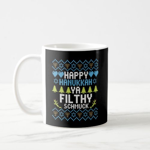 Happy Hanukkah Ya Filthy Schmuck Jewish Sweater Coffee Mug