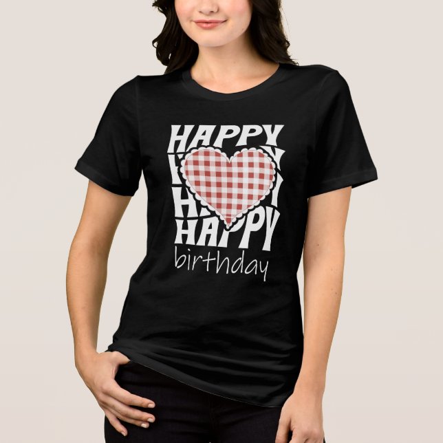 Happy Happy Birthday Tri-Blend Shirt (Front)