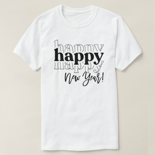 Happy Happy Happy New Year T_Shirt