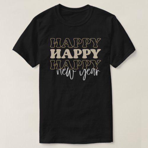 Happy Happy New Year T_Shirt